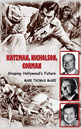 Stock image for Katzman, Nicholson and Corman - Shaping Hollywood's Future (Hardback) (Hardback or Cased Book) for sale by BargainBookStores
