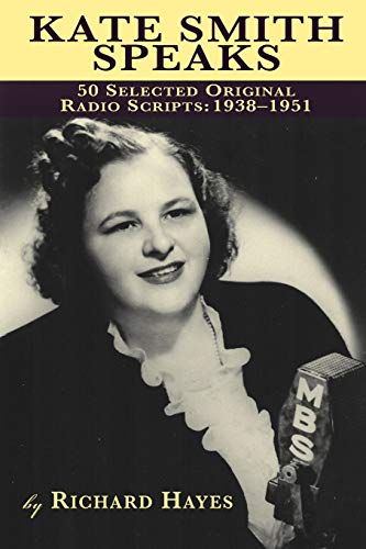 9781593932220: Kate Smith Speaks 50 Selected Original Radio Scripts: 1938-1951