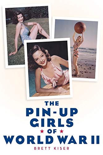 Beispielbild fr The Pin-Up Girls of World War II zum Verkauf von SecondSale