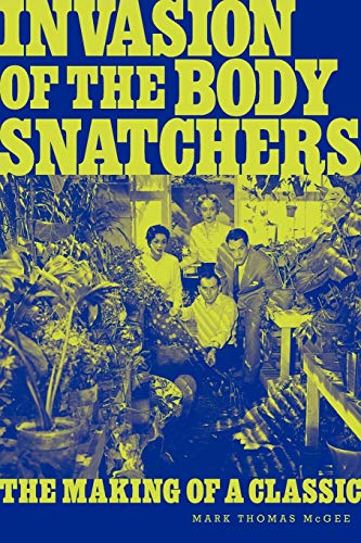 Stock image for Invasion of the Body Snatchers: The Making of a Classic for sale by ThriftBooks-Atlanta