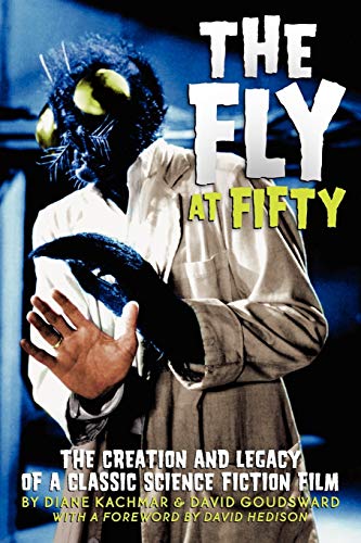 Beispielbild fr The Fly at 50: The Creation and Legacy of a Classic Science Fiction Film zum Verkauf von Gavin's Books