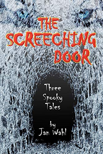 The Screeching Door: Three Spooky Tales (9781593933708) by Wahl, Jan