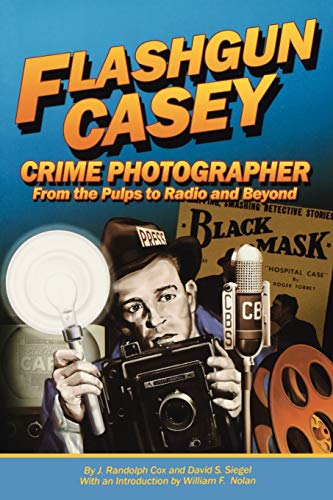 Stock image for Flashgun Casey, Crime Photographer: From the Pulps to Radio And Beyond for sale by Simon and Kathy