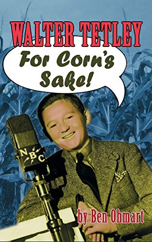 Beispielbild fr Walter Tetley - For Corn's Sake (hardback) zum Verkauf von GF Books, Inc.