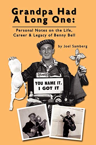 Imagen de archivo de Grandpa Had a Long One: Personal Notes on the Life, Career & Legacy of Benny Bell a la venta por Ergodebooks