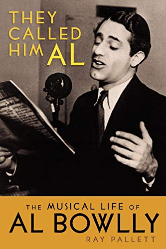 Imagen de archivo de They Called Him Al The Musical Life of Al Bowlly a la venta por PBShop.store US