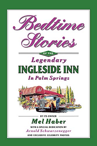 Stock image for Bedtime Stories of the Legendary Ingleside Inn in Palm Springs for sale by ThriftBooks-Dallas