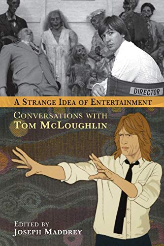 Beispielbild fr A STRANGE IDEA OF ENTERTAINMENT: CONVERSATIONS WITH TOM MCLOUGHLIN zum Verkauf von Chiron Media