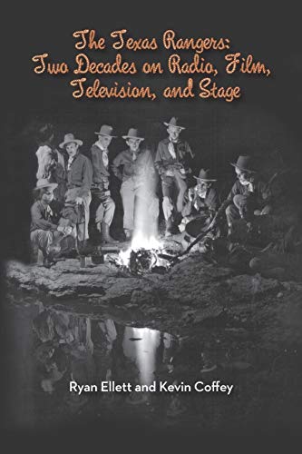 9781593935894: The Texas Rangers: Two Decades on Radio, Film, Television, and Stage