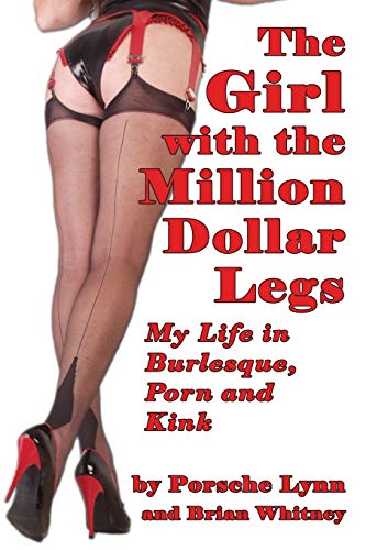 Beispielbild fr The Girl with the Million-Dollar Legs: My Life in Burlesque, Porn and Kink zum Verkauf von Friends of  Pima County Public Library