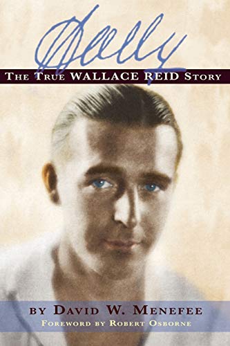 Beispielbild fr Wally: The True Wallace Reid Story zum Verkauf von ThriftBooks-Dallas
