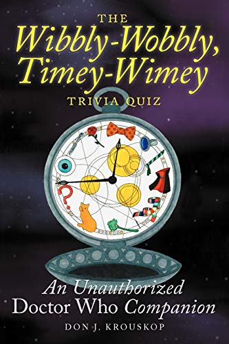 Stock image for The Wibbly-Wobbly, Timey-Wimey Trivia Quiz: An Unauthorized Doctor Who Companion for sale by Wonder Book