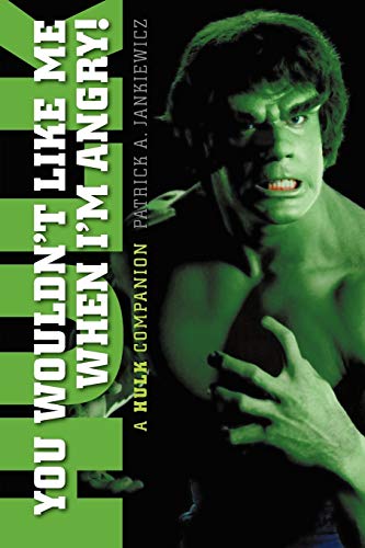 Stock image for You Wouldn't Like Me When I'm Angry: A Hulk Companion for sale by Eureka Books