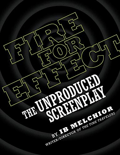 Beispielbild fr FIRE FOR EFFECT: The Unproduced Screenplay zum Verkauf von Books From California