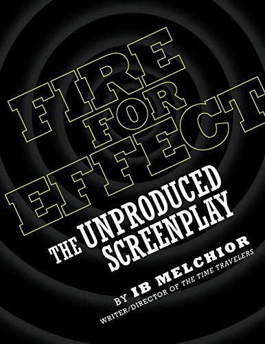 Imagen de archivo de FIRE FOR EFFECT: The Unproduced Screenplay a la venta por Books From California