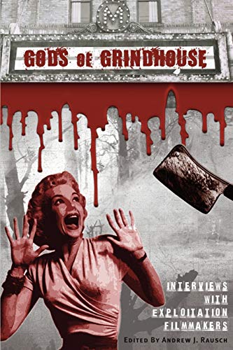 Stock image for Gods of Grindhouse: Interviews with Exploitation Filmmakers for sale by GF Books, Inc.