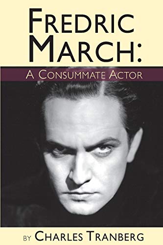 Stock image for Fredric March - A Consummate Actor for sale by HPB-Red