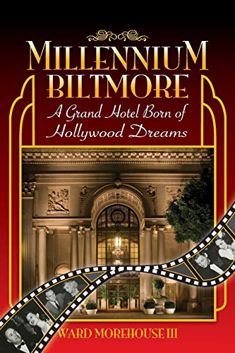 Beispielbild fr Millennium Biltmore: A Grand Hotel Born of Hollywood Dreams zum Verkauf von ThriftBooks-Dallas