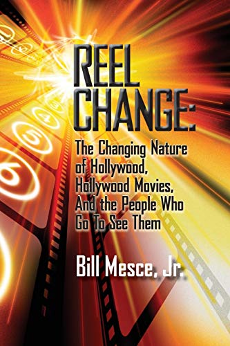 Imagen de archivo de Reel Change: The Changing Nature of Hollywood, Hollywood Movies, and the People Who Go to See Them a la venta por Lucky's Textbooks