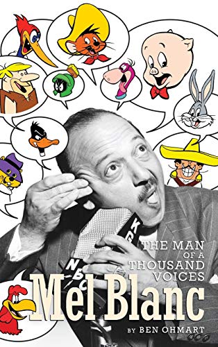 9781593937881: Mel Blanc: The Man of a Thousand Voices (hardback)