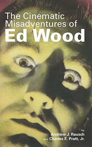 9781593938079: The Cinematic Misadventures Of Ed Wood (Hardback)