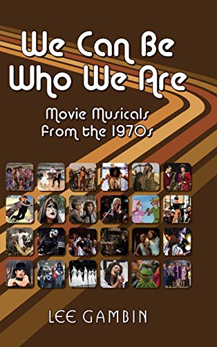 Stock image for We Can Be Who We Are Movie Musicals from the '70s hardback for sale by PBShop.store US