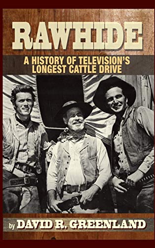 Beispielbild fr Rawhide - A History of Television's Longest Cattle Drive (hardback) zum Verkauf von SecondSale