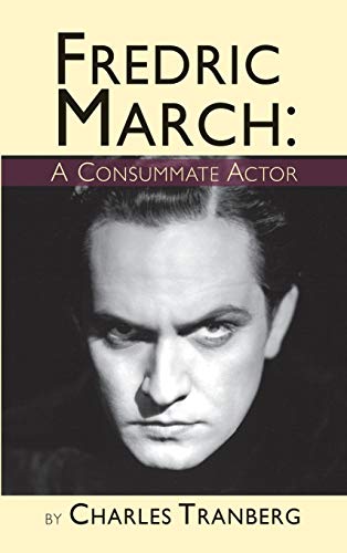 Stock image for Fredric March A Consummate Actor hardback for sale by PBShop.store US