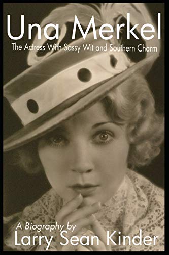 Imagen de archivo de Una Merkel: The Actress with Sassy Wit and Southern Charm a la venta por HPB-Red