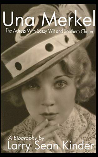 Beispielbild fr Una Merkel: The Actress with Sassy Wit and Southern Charm (hardback) zum Verkauf von BooksRun