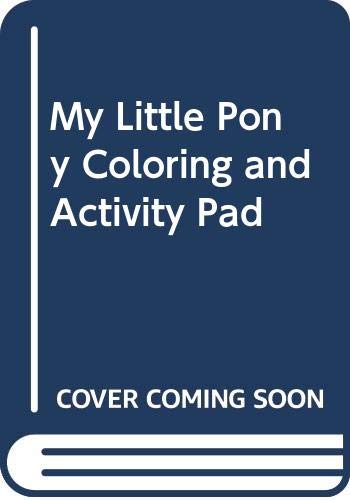 9781593943585: My Little Pony Coloring and Activity Pad