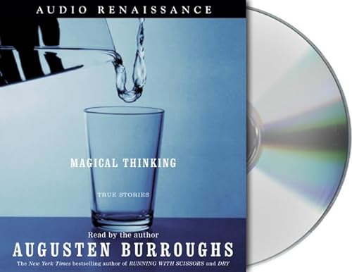 Magical Thinking: True Stories - Burroughs, Augusten