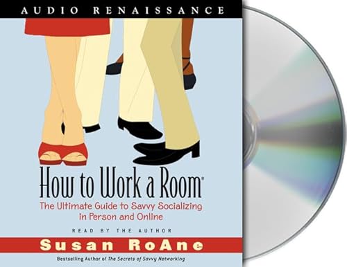 Stock image for How to Work a Room: The Ultimate Guide to Savvy Socializing In Person and Online for sale by SecondSale