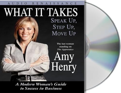 Imagen de archivo de What It Takes Speak Up, Step Up, Move Up: A Modern Women's Guide To Success In Business a la venta por The Yard Sale Store