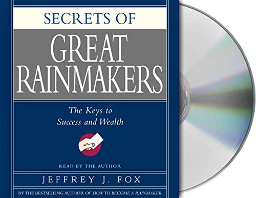 Beispielbild fr Secrets of the Great Rainmakers: The Keys to Success and Wealth zum Verkauf von BooksRun