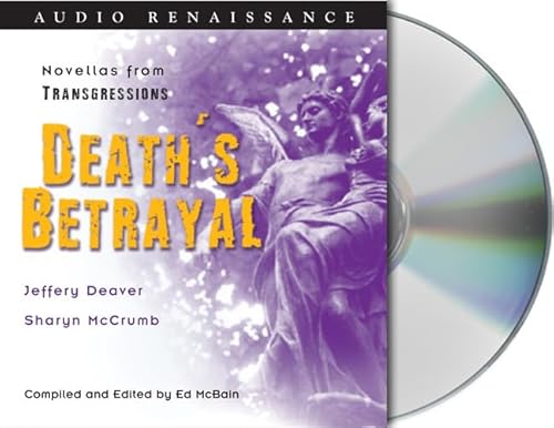 Transgressions: Death's Betrayal: Two Novellas from Transgressions (9781593976828) by Deaver, Jeffery; McCrumb, Sharyn