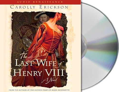 The Last Wife of Henry VIII: A Novel (9781593979621) by Erickson, Carolly