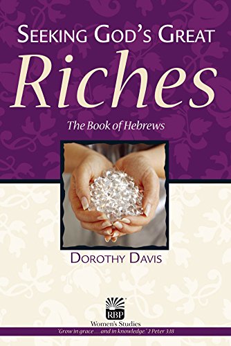Imagen de archivo de Seeking God's Great Riches: The Book of Hebrews a la venta por ThriftBooks-Atlanta