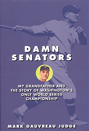 Beispielbild fr Damn Senators: My Grandfather and the Story of Washington�s Only World Series Championship zum Verkauf von Wonder Book
