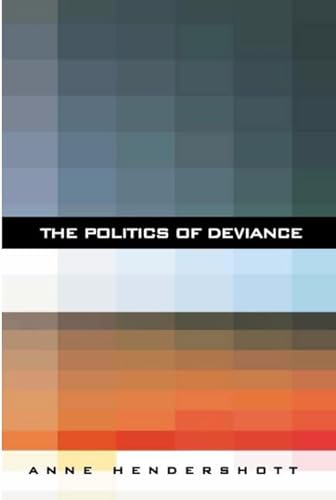 The Politics Of Deviance