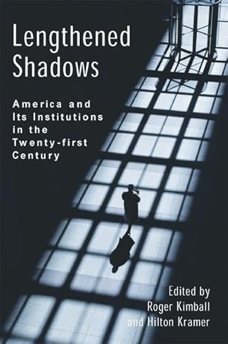Beispielbild fr Lengthened Shadows: America and Its Institutions in the Twenty-First Century zum Verkauf von Adagio Books