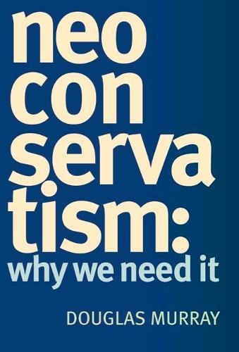 9781594031472: Neoconservatism: Why We Need It