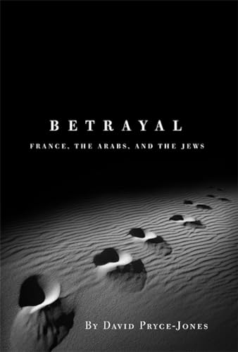 Beispielbild fr Betrayal: France, the Arabs, and the Jews zum Verkauf von Wonder Book