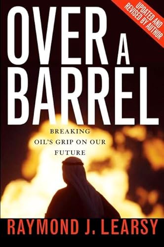 9781594032035: Over a Barrel: Breaking Oil's Grip on Our Future