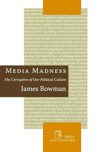 Stock image for Media Madness : The Corruption of Our Political Culture for sale by Better World Books