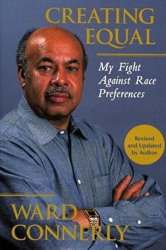 9781594032189: Creating Equal: My Fight Against Race Preferences