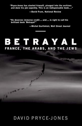 9781594032202: Betrayal: France, the Arabs, and the Jews