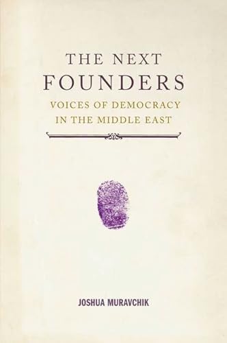 Beispielbild fr The Next Founders: Voices of Democracy in the Middle East zum Verkauf von Wonder Book