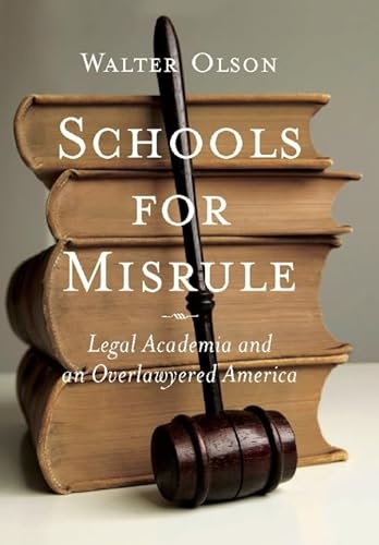 Beispielbild fr Schools for Misrule: Legal Academia and an Overlawyered America zum Verkauf von Decluttr