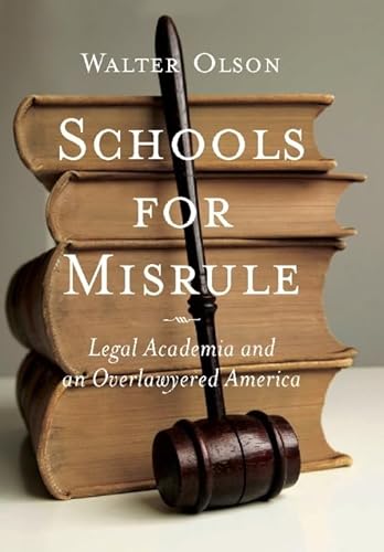 Imagen de archivo de Schools for Misrule: Legal Academia and an Overlawyered America a la venta por Decluttr